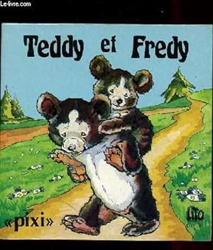 Image du vendeur pour Teddy et Fredy / Collection Pixi mis en vente par Le-Livre
