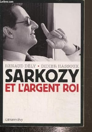 Seller image for Sarkozy et l'argent roi for sale by Le-Livre