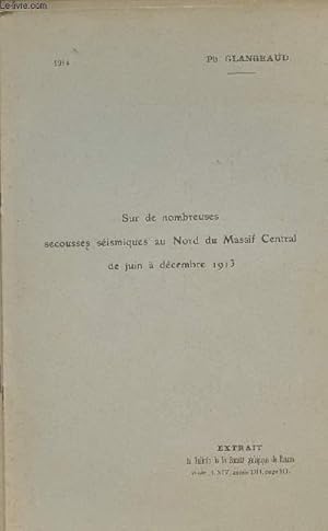 Bild des Verkufers fr Sur de nombreuses secousses sismiques au Nord du Massif Centrale de juin  dcembre 1913 - Extrait du Bulletin de la socit gologique de France, 4e srie, T.XIV anne 1914 page 241 zum Verkauf von Le-Livre