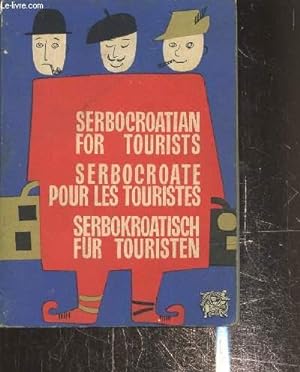 Seller image for Serbocroatian For tourists, Serbocroate pour les touristes, Serbokroatsich fur touristen, cinquième édition for sale by Le-Livre