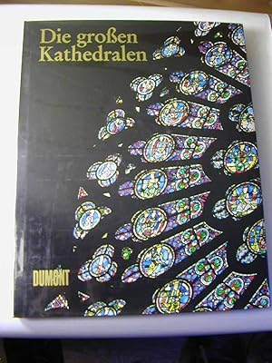 Image du vendeur pour Die grossen Kathedralen : Albi, Amiens, Bourges, Burgos, Canterbury, Chartres, Coutances, Ely, Florenz, Freiburg, Gloucester, Kln, Laon, Leon, Lincoln, Mailand, Orvieto, Palma de Mallorca, Pamplona, Paris, Peterborough, Reims, Regensburg, Rouen, Salisbury, Sevilla, Siena, Strassburg, Toledo, Ulm, Wells, Wien, York mis en vente par Antiquariat Fuchseck