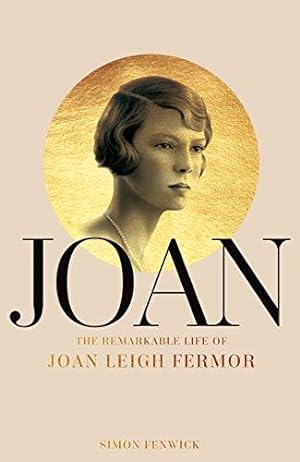 Seller image for JOAN: THE REMARKABLE LIFE OF JOAN LEIGH FERMOR for sale by Crawford Doyle Booksellers, Member ABAA