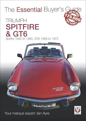 Seller image for Triumph Spitfire & GT6 : 1962 to 1980, GT6 1966 to 1973 for sale by GreatBookPrices