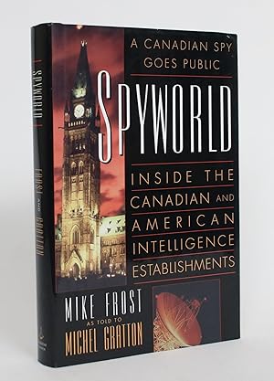 Spyworld: Inside the Canadian and American Intelligence Establishements