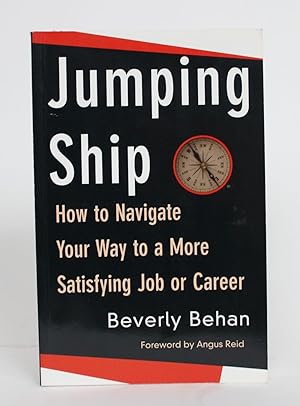 Jumping Ship: How to Navigate Your Way to a More Satisfying Job or Career