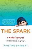 Imagen del vendedor de The Spark: A Mother's Story of Nurturing Genius a la venta por Alpha 2 Omega Books BA