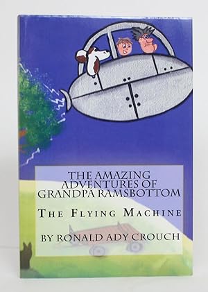 Seller image for The Amazing Adventures of Grandpa Ramsbottom: The Flying Machine for sale by Minotavros Books,    ABAC    ILAB