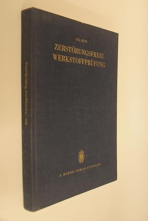 Zerstörungsfreie Werkstoffprüfung: mit 38 Tab. von. [Aus d. Ungar. übers. von László Simonka]