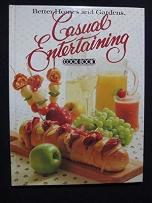 Seller image for Better Homes and Gardens Casual Entertaining Cook Book (Hardcover) for sale by InventoryMasters