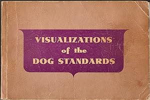 Imagen del vendedor de VISUALIZATIONS OF STANDAARDS OF PUREBRED DOGS OF THE UNITED STATES a la venta por Bookseller, Inc.
