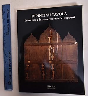 Seller image for Dipinti Su Tavola: La Tecnica e la Conservazione dei Supporti for sale by Mullen Books, ABAA