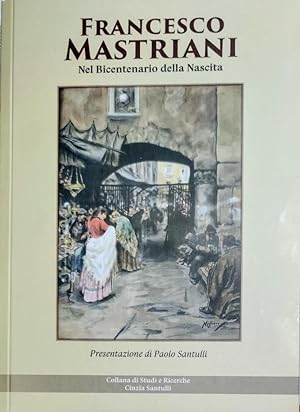 OMAGGIO A FRANCESCO MASTRIANI NEL BICENTENARIO DELLA NASCITA NAPOLI 1819 - 2019