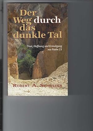 Seller image for Der Weg durch das dunkle Tal. Trost, Hoffnung und Ermutigung aus Psalm 23. for sale by Antiquariat Frank Dahms