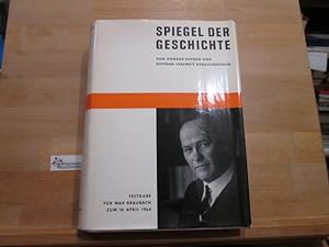 Spiegel der Geschichte : Festgabe f. Max Braubach zum 10. April 1964. Hrsg. von Konrad Repgen u. ...