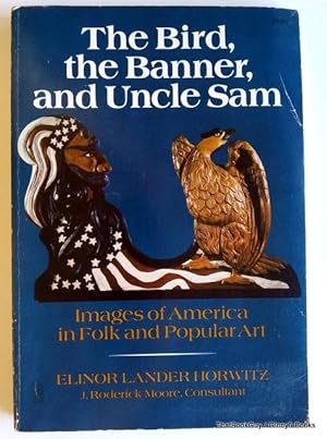 The Bird, The Banner, and Uncle Sam: Images of America in Folk and Popular Art