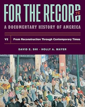 Imagen del vendedor de For the Record : A Documentary History of America, From Reconstruction Throught Contemporary Times a la venta por GreatBookPrices
