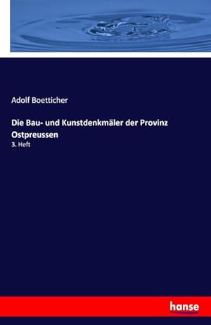 Bild des Verkufers fr Die Bau- und Kunstdenkmler der Provinz Ostpreussen : 3. Heft zum Verkauf von AHA-BUCH