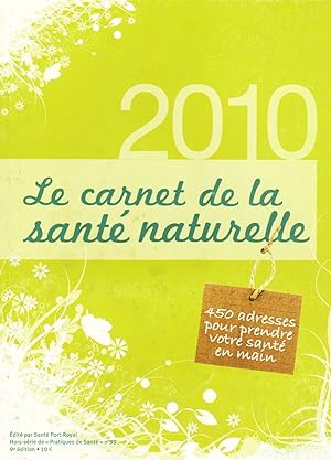 Pratiques de Santé Hors-série N° 99, le carnet de la santé naturelle 2010