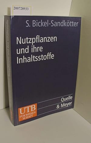 Bild des Verkufers fr Nutzpflanzen und ihre Inhaltsstoffe / Susanne Bickel-Sandktter / UTB ; 8176 zum Verkauf von ralfs-buecherkiste