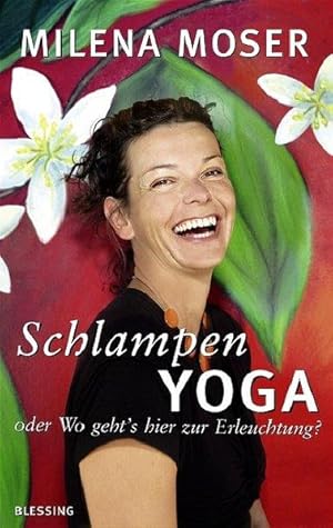 Schlampenyoga: oder Wo geht's hier zur Erleuchtung?