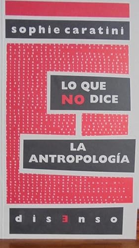 Image du vendeur pour LO QUE NO DICE LA ANTROPOLOGA seguido de Dilogo con Maurice Godelier. mis en vente par LIBRERA ROBESPIERRE