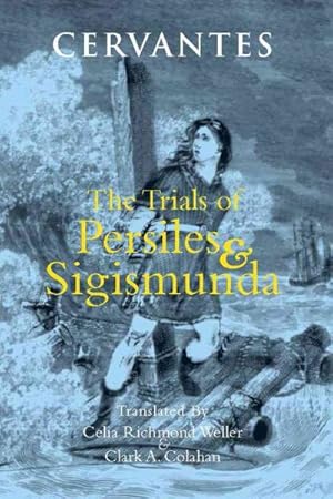 Image du vendeur pour Trials of Persiles and Sigismunda : A Northern Story mis en vente par GreatBookPrices
