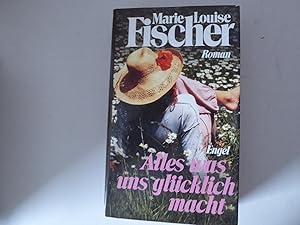 Bild des Verkufers fr Alles was uns glcklich macht. Roman. Hardcover mit Schutzumschlag zum Verkauf von Deichkieker Bcherkiste