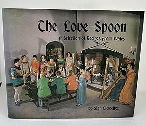 Seller image for The Love Spoon - a Selection of Recipes from Wales for sale by The Bookshop at Beech Cottage