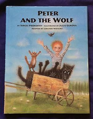 Imagen del vendedor de PETER AND THE WOLF; By Sergei Prokofiev / Illustratred by Julia Gukova / Adapted by Gerlinde Wiencirz / Translated by Anthea Bell a la venta por Borg Antiquarian