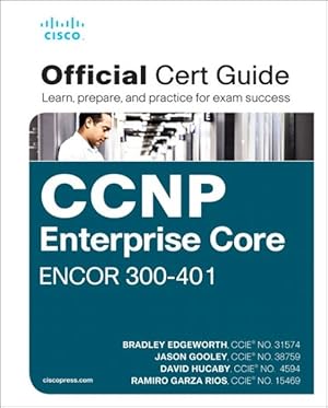Seller image for CCNP and CCIE Enterprise Core ENCOR 350-401 Official Cert Guide for sale by GreatBookPrices