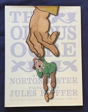 Seller image for THE ODIOUS OGRE; Story by Norton Juster / Pictures by Jules Feiffer for sale by Borg Antiquarian