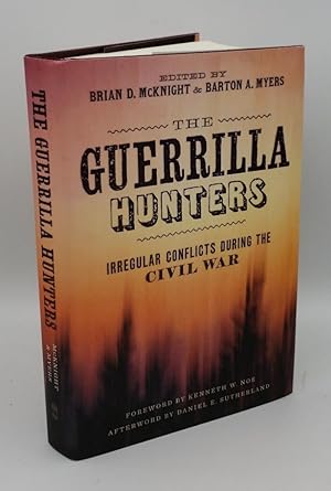 Image du vendeur pour THE GUERRILLA HUNTERS: IRREGULAR CONFLICTS DURING THE CIVIL WAR (CONFLICTING WORLDS: NEW DIMENSIONS OF THE AMERICAN CIVIL WAR) mis en vente par GLOVER'S BOOKERY, ABAA