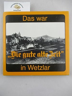 Bild des Verkufers fr Das war "die gute alte Zeit" in Wetzlar. zum Verkauf von Chiemgauer Internet Antiquariat GbR