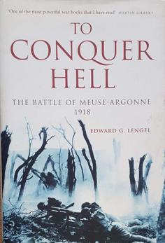 To Conquer Hell - The Battle of Meuse-Argonne 1918