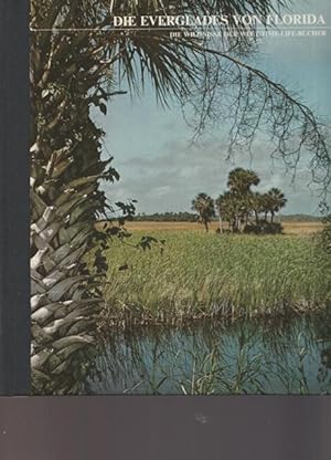 Seller image for Die Everglades von Florida. Die Wildnisse der Welt. for sale by Ant. Abrechnungs- und Forstservice ISHGW