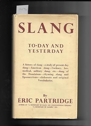 Immagine del venditore per Slang To-day and Yesterday. with a short historical sketch and vocabularies of English, American and Australian slang. Third edition, revised and brough up to date. venduto da Gwyn Tudur Davies