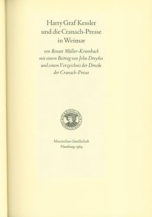 Harry Graf Kessler und die Cranach-Presse in Weimar. Mit einem Beitrag von John Dreyfus und einem...