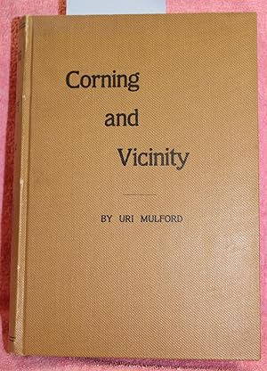 PIONEER DAYS AND LATER TIMES IN CORNING AND VICINITY 1789 - 1920
