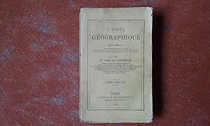 L'Année géographique. Revue Annuelle des Voyages de Terre et de Mer ainsi que des Explorations, M...