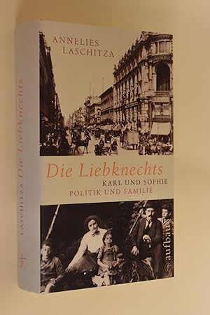 Bild des Verkufers fr Die Liebknechts: Karl und Sophie; Politik und Familie. zum Verkauf von Antiquariat Biebusch