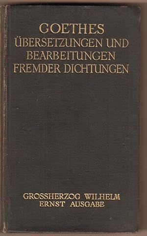 Bild des Verkufers fr Goethes bersetzungen und Bearbeitungen fremder Dichtungen. zum Verkauf von Antiquariat Neue Kritik