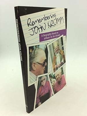 Immagine del venditore per REMEMBERING JOHN KRUMM: A Biography Based on Tributes by His Friends venduto da Kubik Fine Books Ltd., ABAA