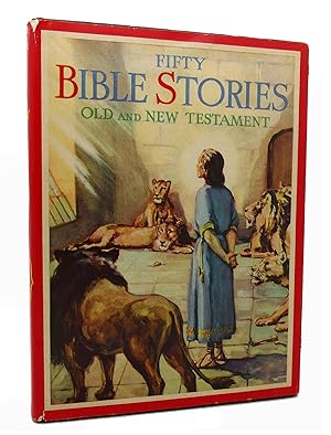 FIFTY BIBLE STORIES: OLD AND NEW TESTAMENT