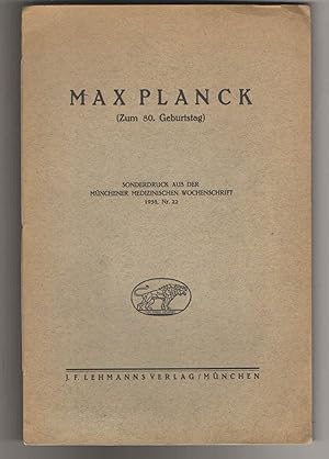 Max Planck. (Zum 80. Geburtstag). Sonderdruck aus der Münchener Medizinischen Wochenschrift 1938,...