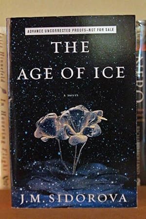 Seller image for The Age of Ice: A Novel ***ADVANCE READERS COPY*** for sale by Beaver Bridge Books