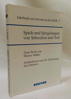 Seller image for Spiele und Spiegelungen von Schrecken und Tod: Zum Werk von Heiner Muller: Sonderband zum 60. Geburtstag des Dichters: Jahrbuch zur Literatur in der DDR: Band 7 for sale by Book House in Dinkytown, IOBA