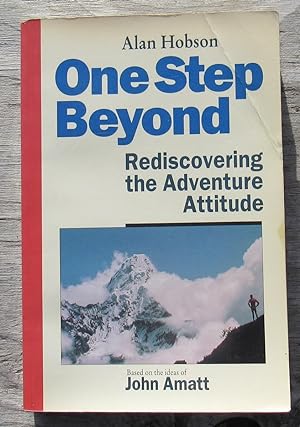Seller image for One Step Beyond: Rediscovering The Adventure Attitude, Based On The Ideas Of John Amatt for sale by JP MOUNTAIN BOOKS