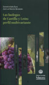 Seller image for LAS BODEGAS DE CASTILLA Y LEN: PERFIL MULTIVARIANTE for sale by AG Library