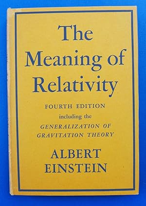 The Meaning of Relativity: Fourth edition, including the Generalization of Gravitation Theory