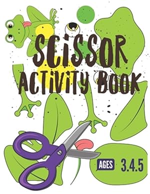 Immagine del venditore per Scissor Activity Book: Cutting practice worksheets for pre k, ages 3.4.5, cut and glue activity book with 100 pages. venduto da GreatBookPrices